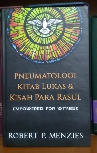 Pneumatologi Kitab Lukas & Kisah Para Rasul: Empowered For Witness