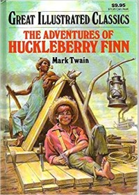 GREAT ILLUSTRATED CLASSICS THE ADVENTURES OF HUCKLEBERRY FINN